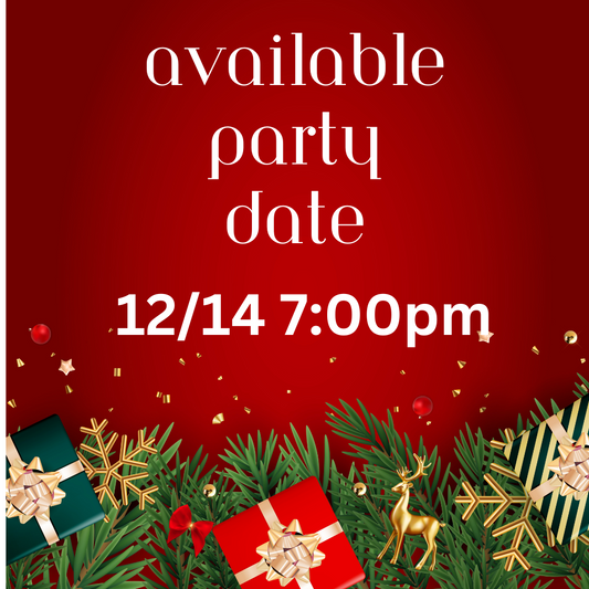 12/14 7:00 pm  Available Party Date