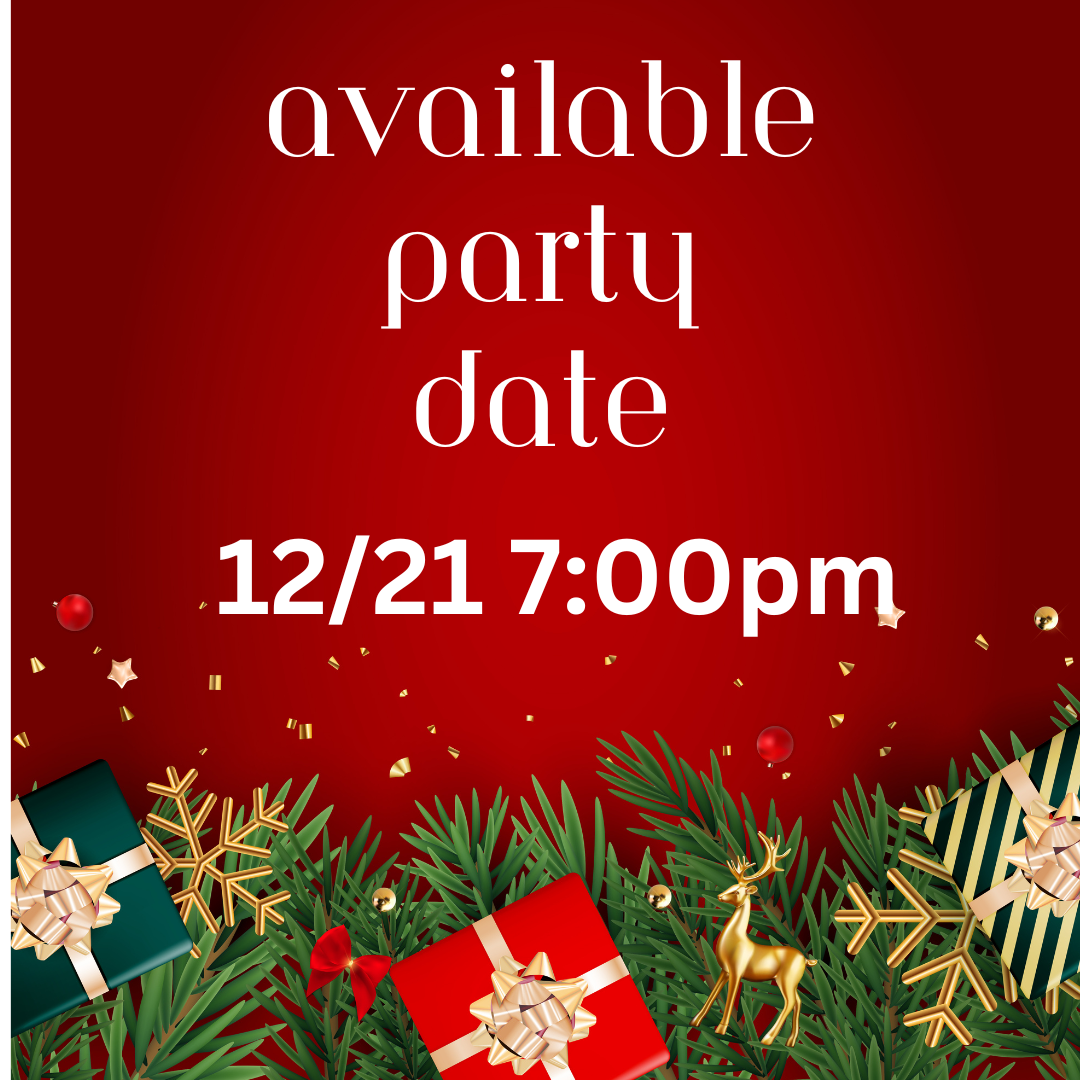 12/21  7:00 pm  Available Party Date