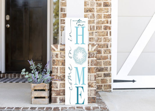 Come on In to Our Home Every Day Porch Leaner