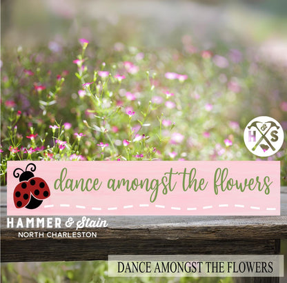 DANCE AMONGST THE FLOWERS